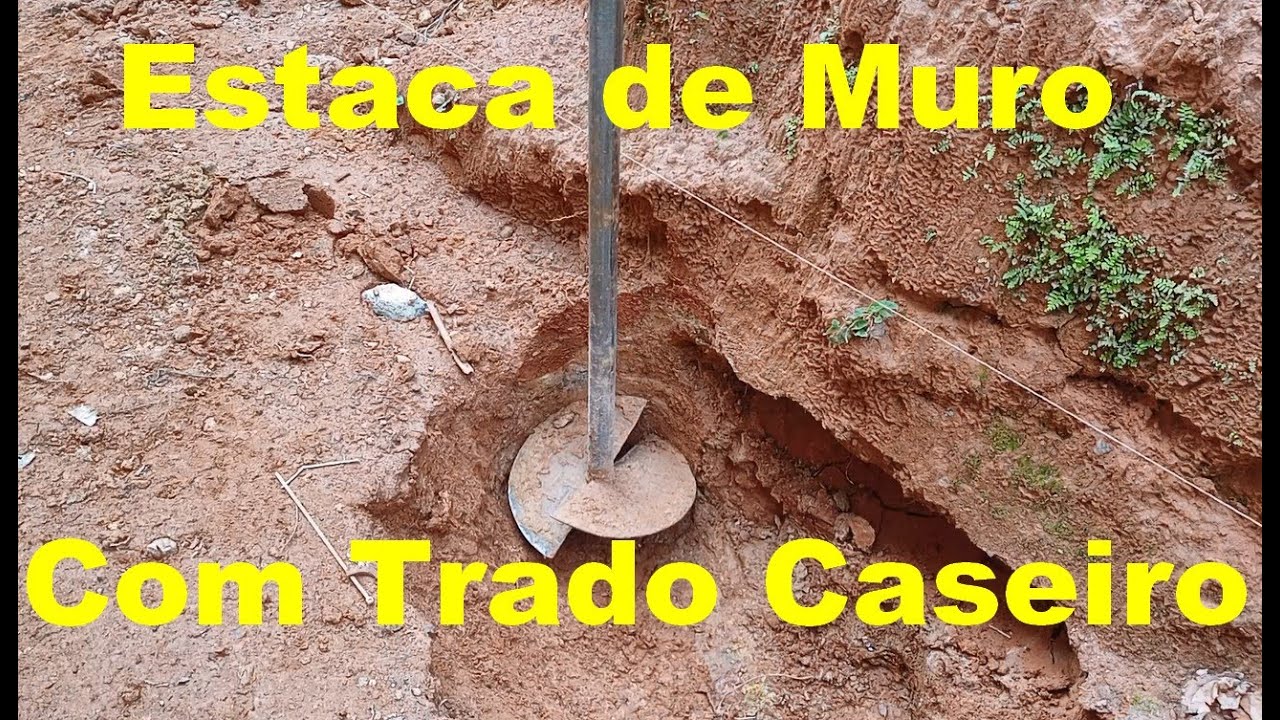 Como furar  estaca para Muro com trado manual caseiro.