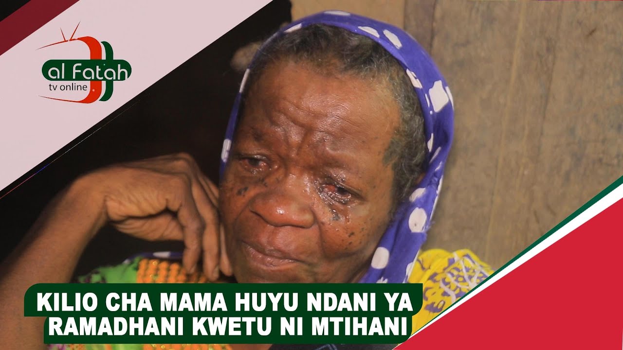 KILIO CHA MAMA HUYU NDANI YA RAMADHANI KWETU NI MTIHANI
