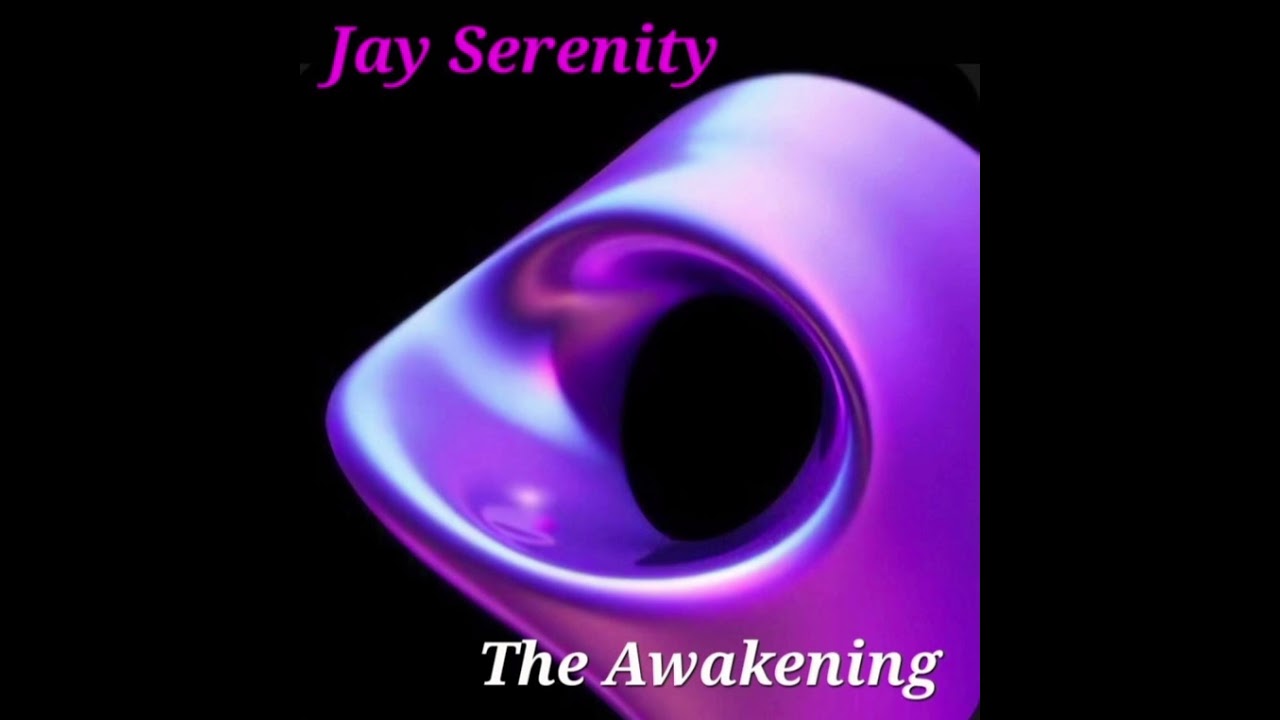 Jay Serenity - The Awakening 
