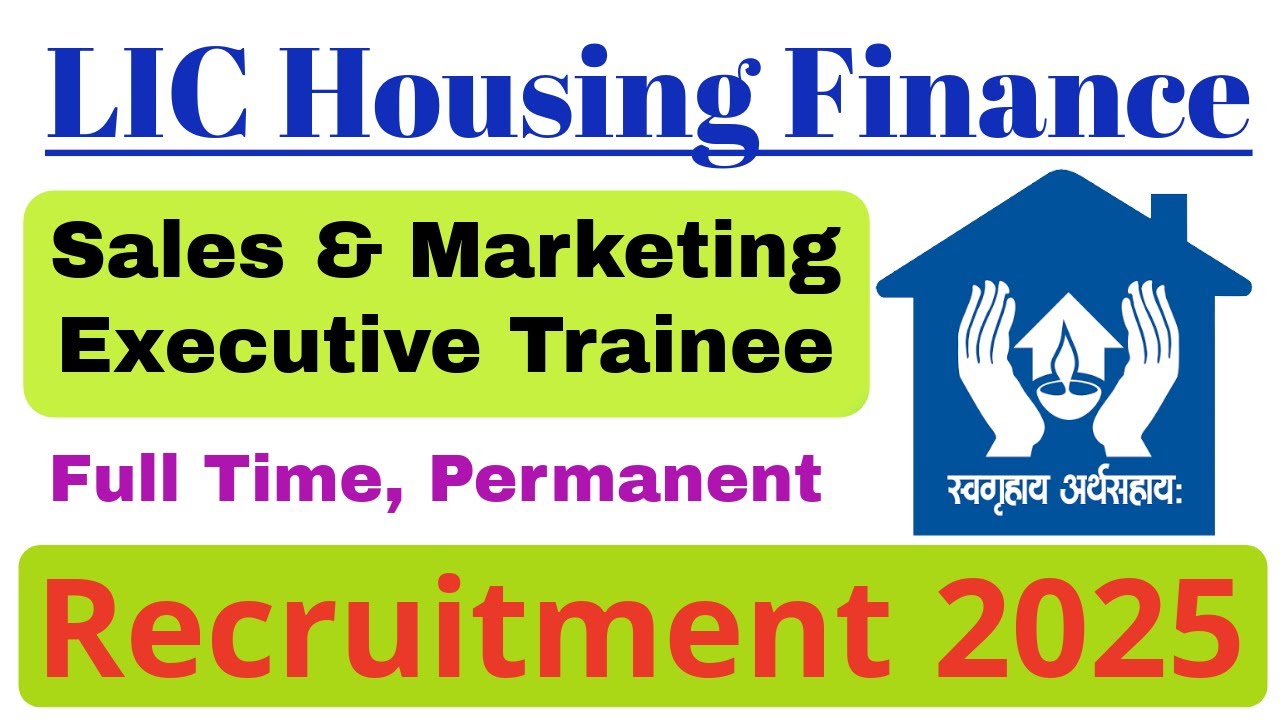 LIC Housing Finance Limited Sales & Marketing executive Recruitment 2025.