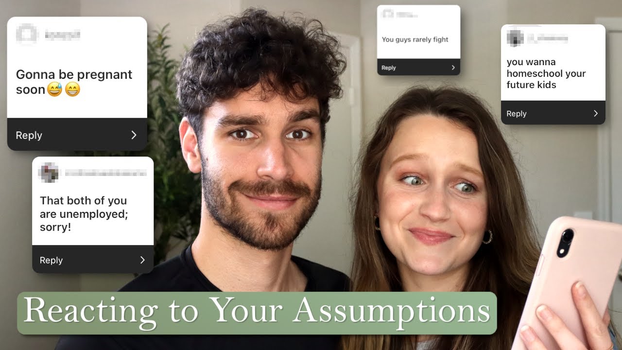 Reacting to Your Assumptions About Us