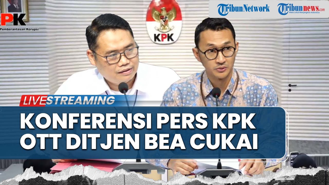 🔴LIVE: Konferensi Pers KPK Terkait Operasi Tangkap Tangan TPK di Ditjen Bea Cukai