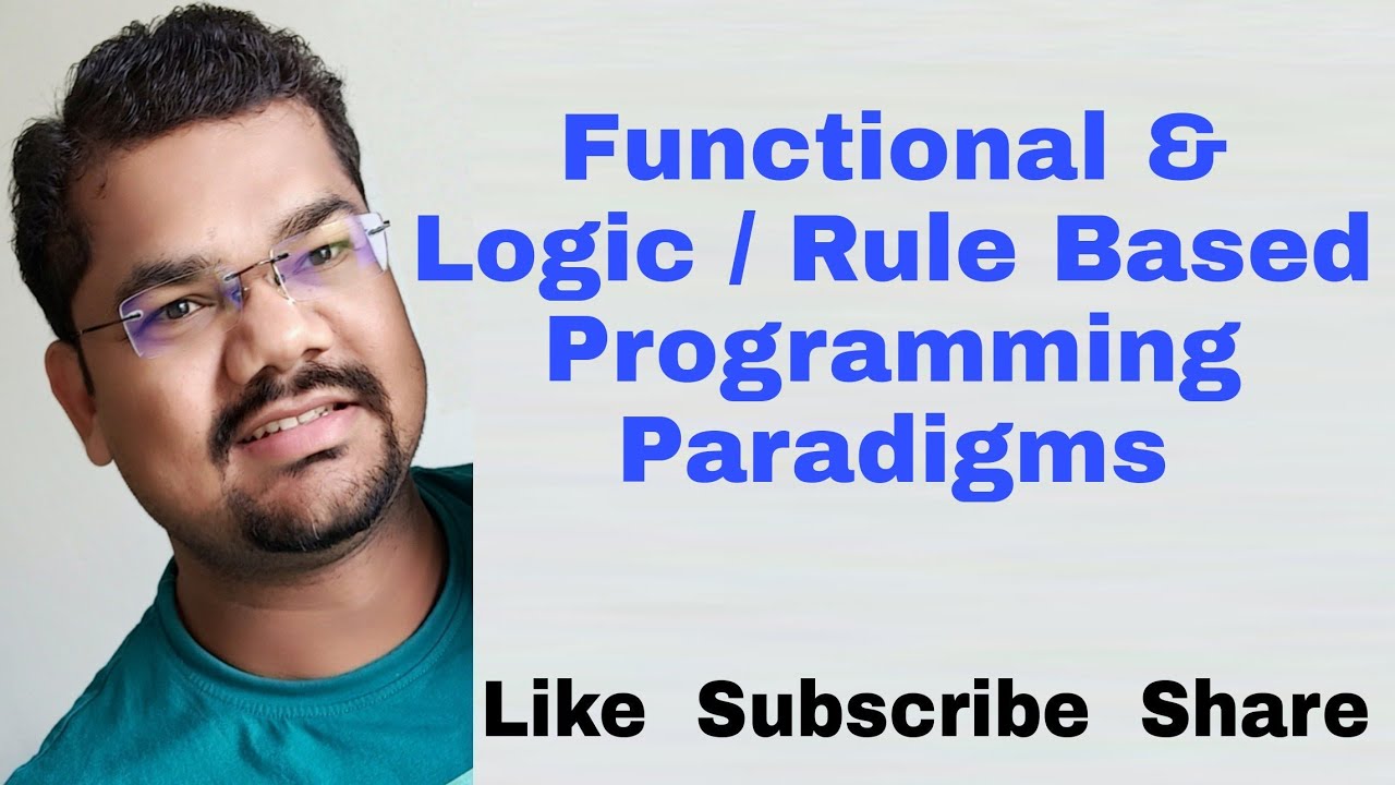 Functional and Logic Programming Languages | Functional Programming Paradigm | Logic or Rule Based