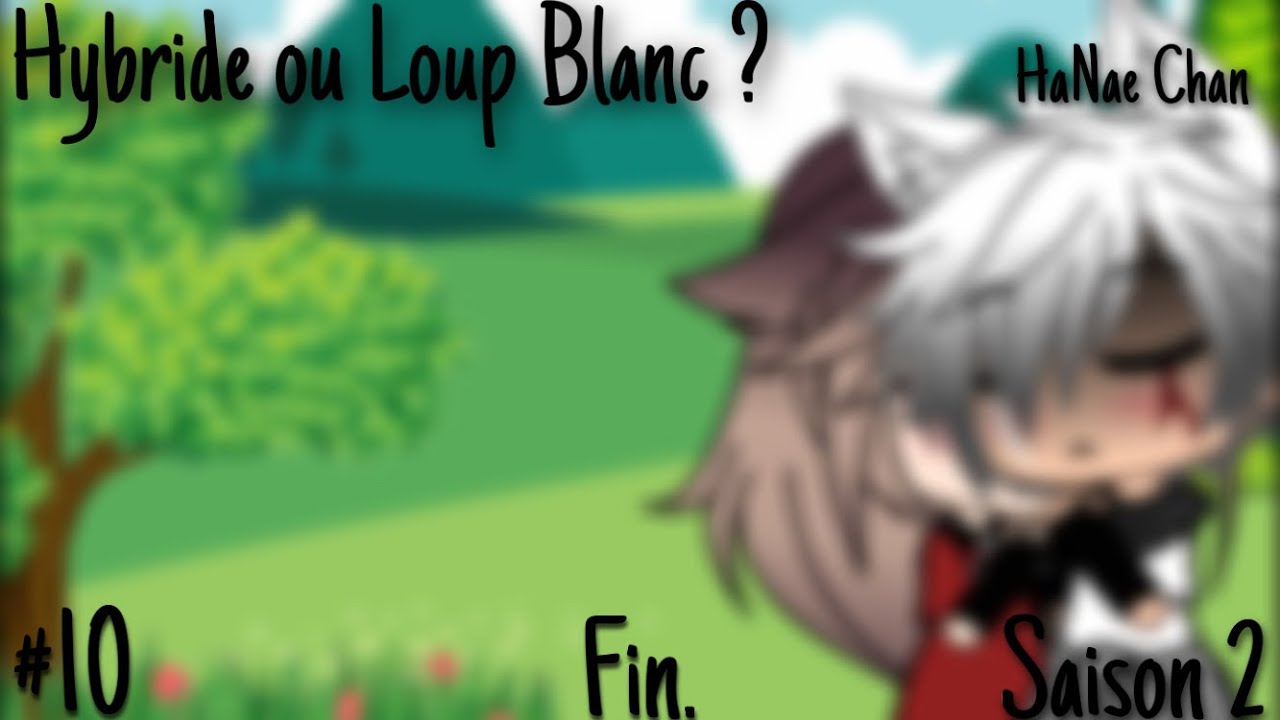 ~ L’hybride ou Loup blanc ? ~ S02-EP10 FIN || SÉRIE GACHA LIFE FR