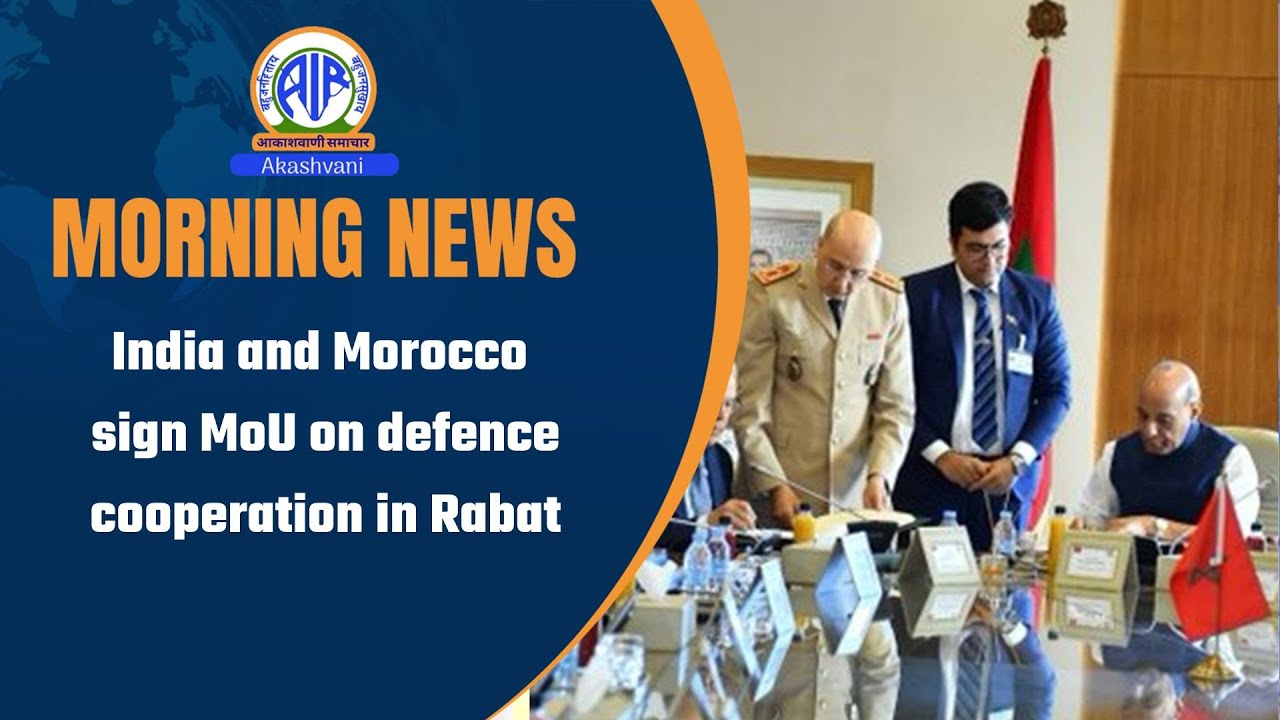 India and Morocco sign MoU on defence cooperation in Rabat.