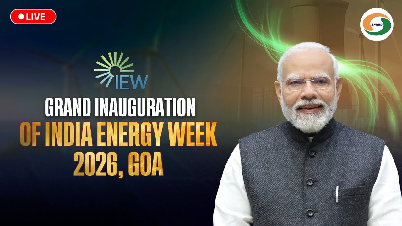 LIVE | Grand Inauguration of India Energy Week 2026, Goa