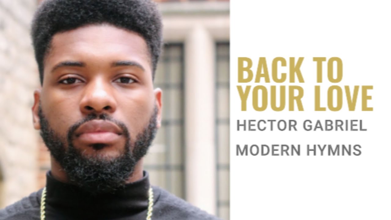 Back to Your Love - Hector Gabriel - Modern Hymns