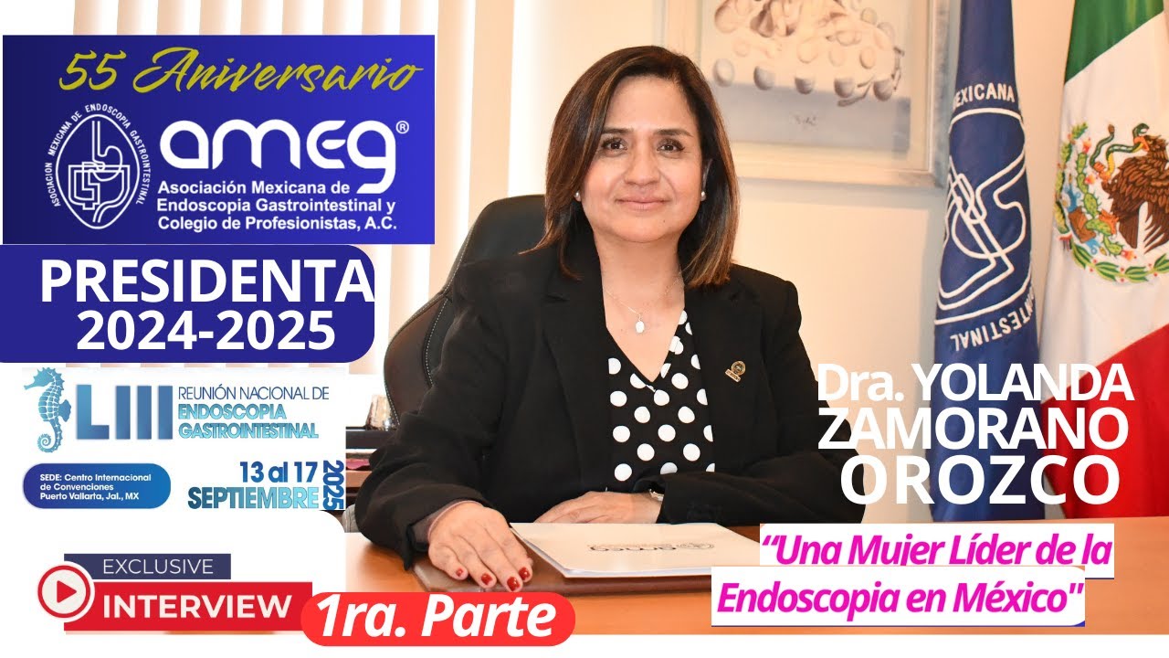 📺4K🎬Dra YOLANDA ZAMORANO OROZCO📺President@ AMEG: Pto VALLARTA LIII Reunión Nacional Endoscopía 2025