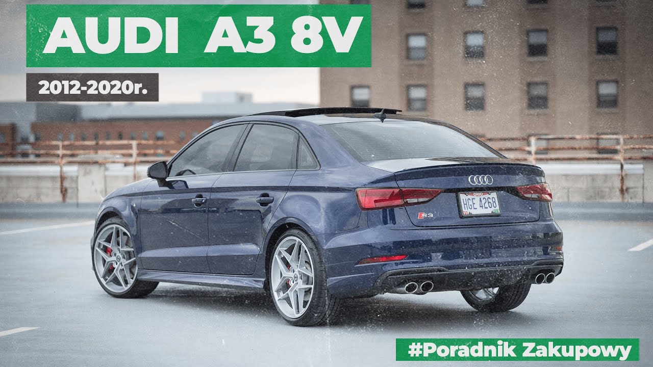 Audi A3 - wszystko co musisz wiedzieć  (#PZ5) Czy warto kupić niemieckiego kompakta klasy premium?