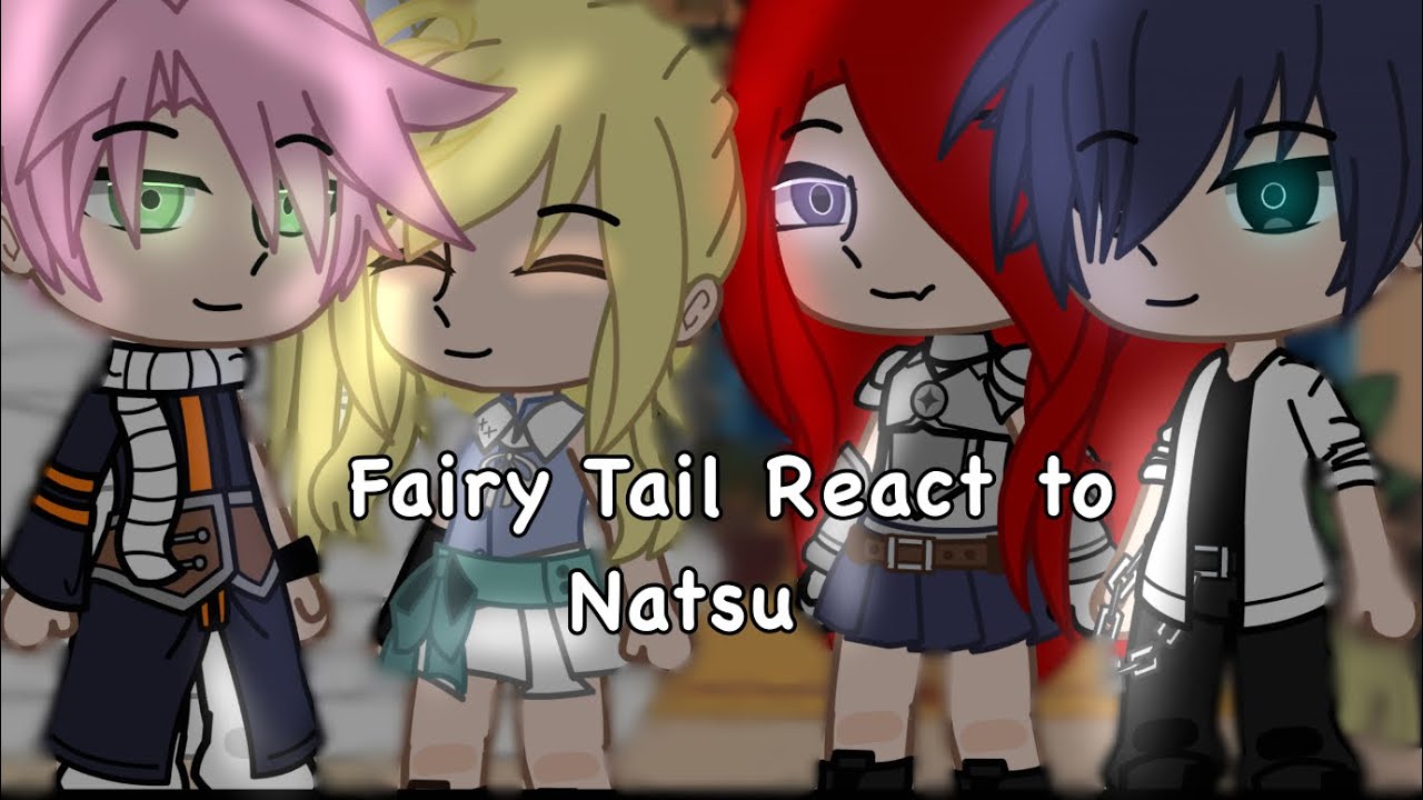 🧚‍♀️FAIRY TAIL REACT TO NATSU🌷||little sad||PT.2||Nalu🤭❤️