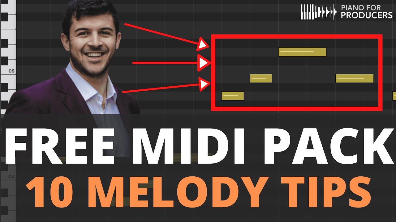 10 QUICK TIPS TO WRITING BETTER MELODIES || FREE MIDI PACK
