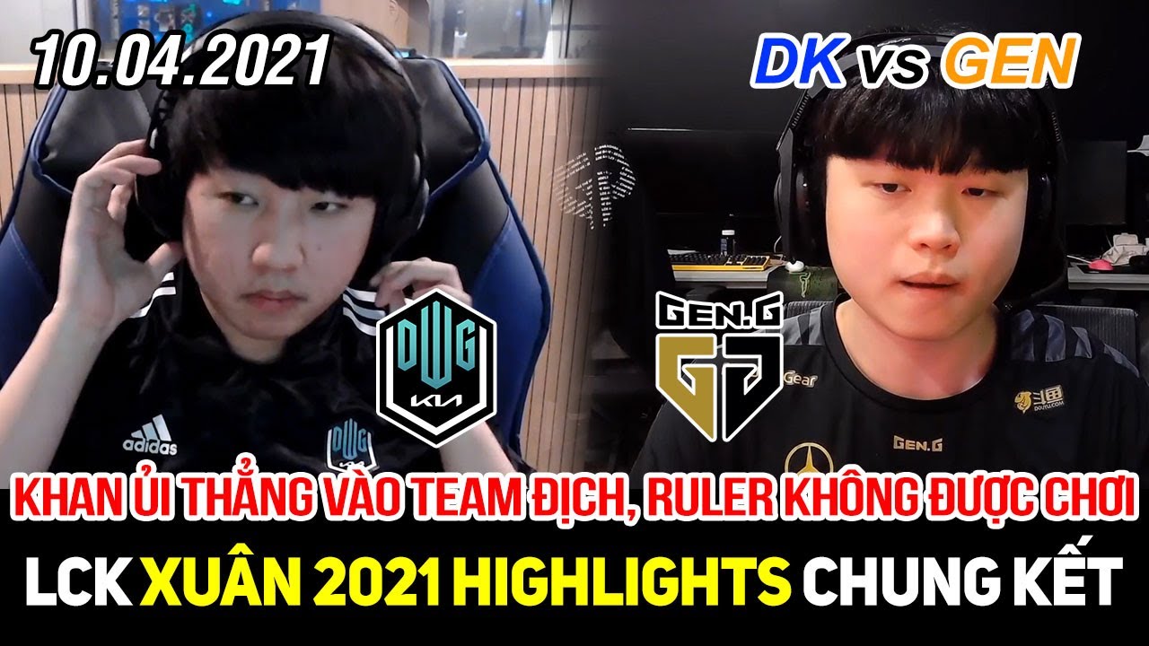 [LCK 2021] DK vs GEN Game 1 Highlights | Khan cứ vậy mà ủi vào team địch, Ruler không được chơi