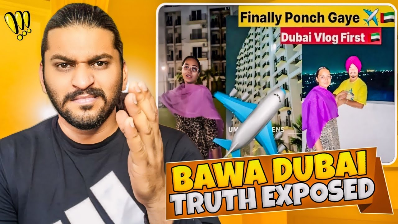 Bawa Dubai Truth Exposed 😡