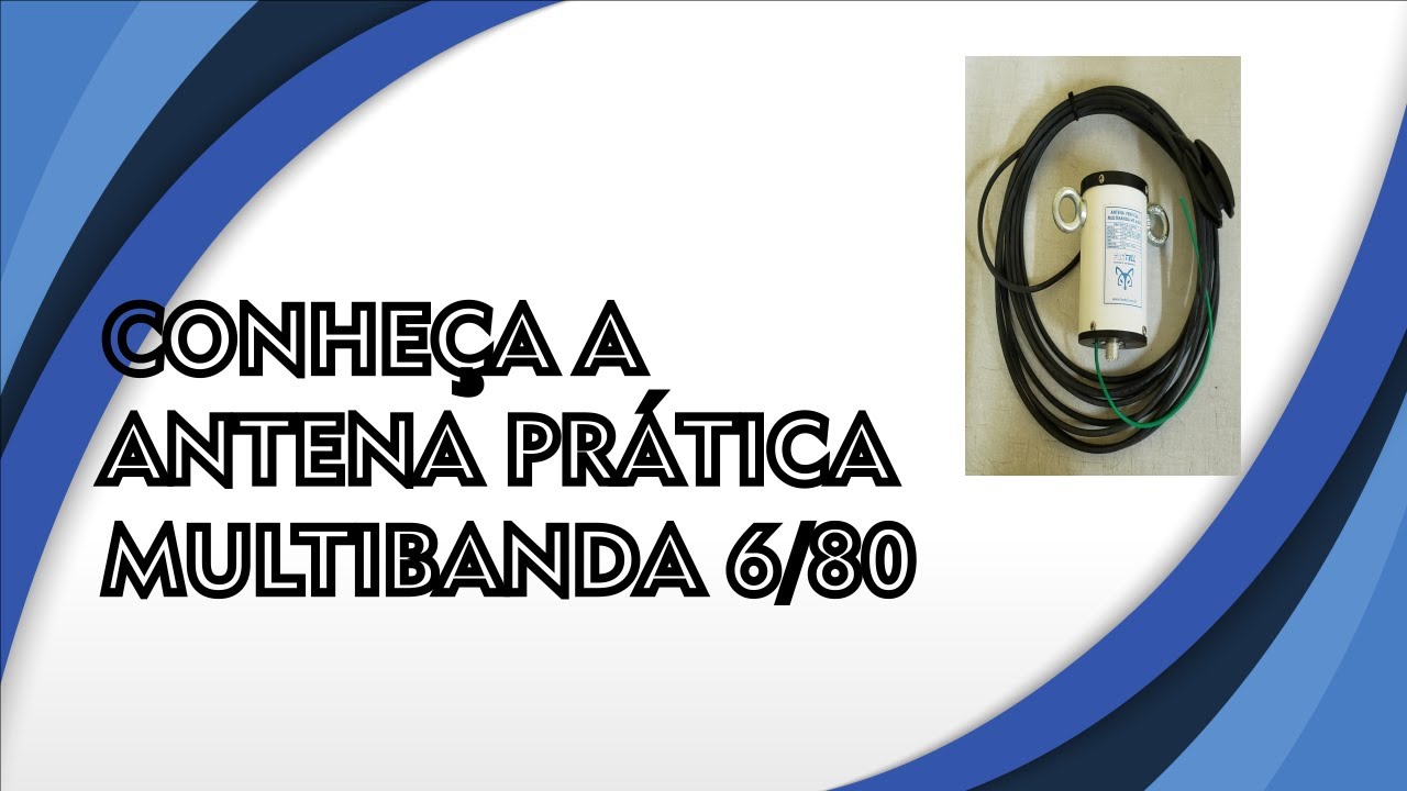 ANTENA PRÁTICA MULTIBANDA HF 6/80