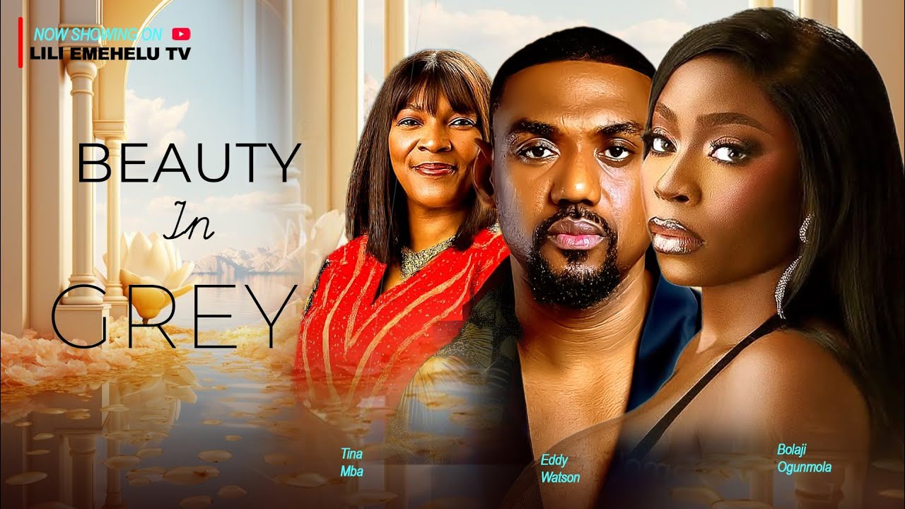BEAUTY IN GREY - BOLAJI OGUNMOLA, TINA MBA, EDDY WATSON 
