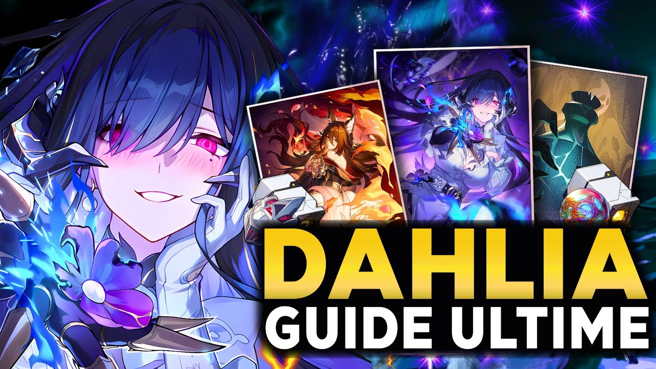GUIDE ULTIME Le DAHLIA : Reliques/C&ocirc;nes de Lumi&egrave;re/Eidolons/&Eacute;quipes/Kit ( Honkai Star Rail )