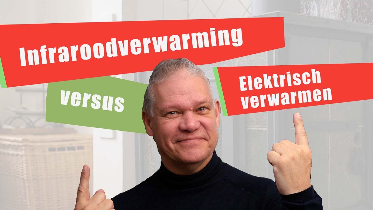 73. Infraroodverwarming vs elektrisch verwarmen