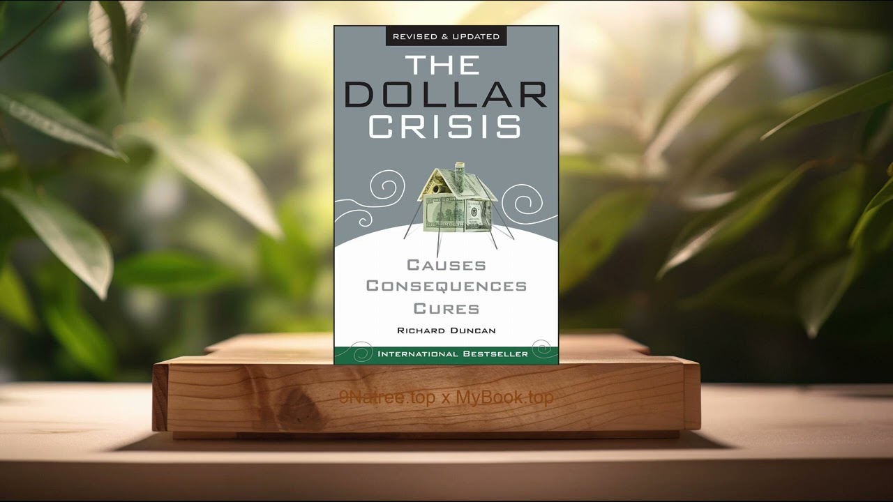 [Review] The Dollar Crisis: Causes, Consequences, Cures (Richard Duncan) Summarized.