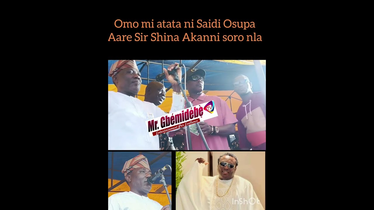 Omo mi atata ni Saidi Osupa... Aare Sir Shina Akanni Aroworeyina soro nla nipa Oba orin