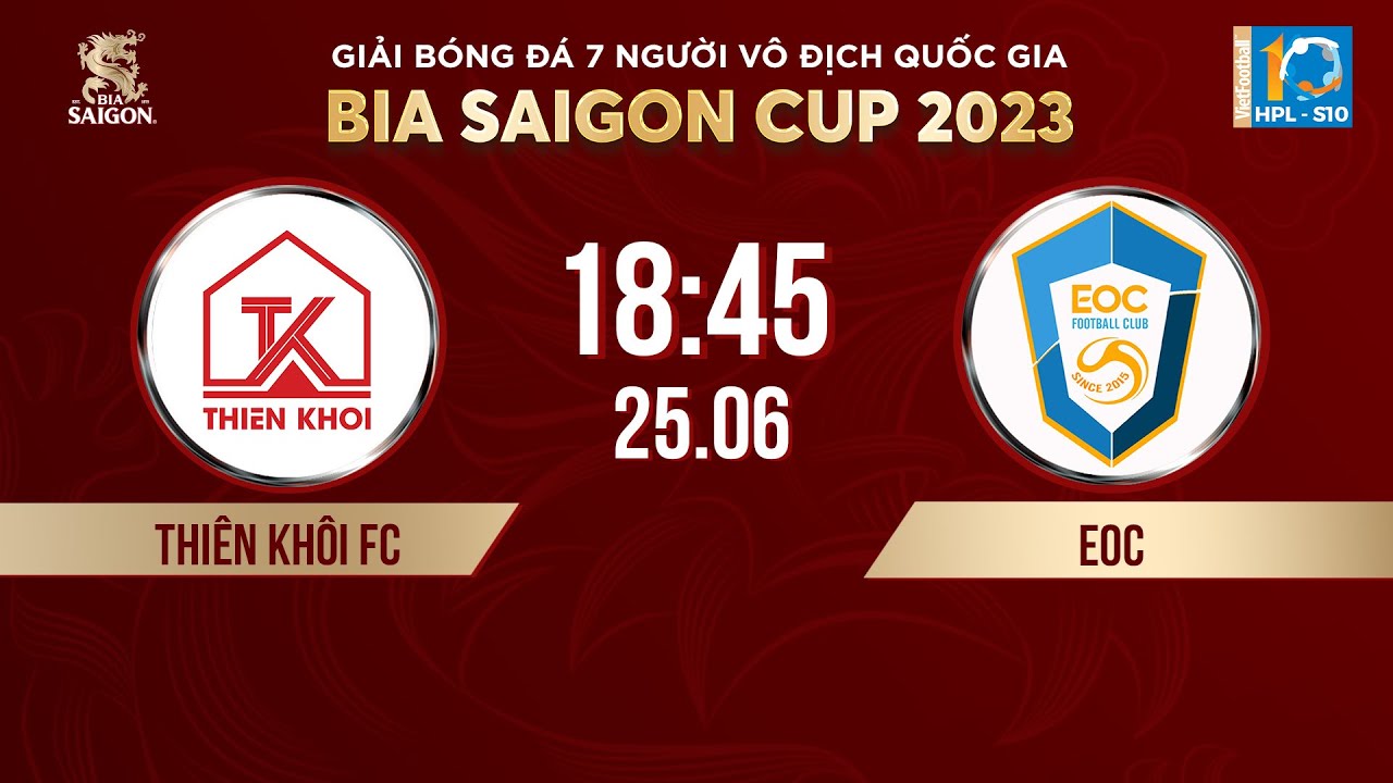 🔴 Trực tiếp: THIÊN KHÔI FC - EOC | Giải bóng đá 7 người VĐQG Bia Saigon Cup 2023 - HPL-S10
