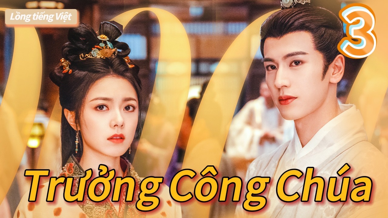 【Lồng tiếng Việt】Trưởng Công Chúa🔥3 Lộ cảnh cưới Triệu Kim Mạch – Trương Lăng Hách, đẹp đôi bùng nổ!