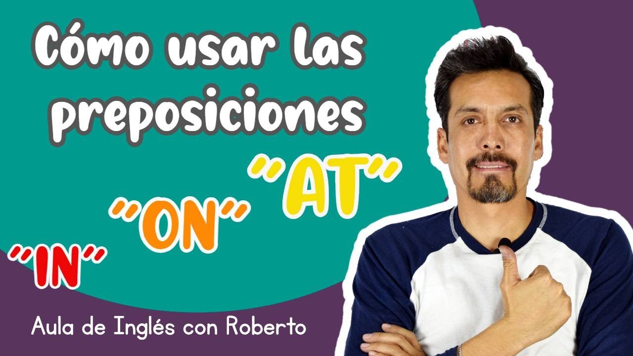 Cómo usar las  PREPOSITIONES IN ON AT??