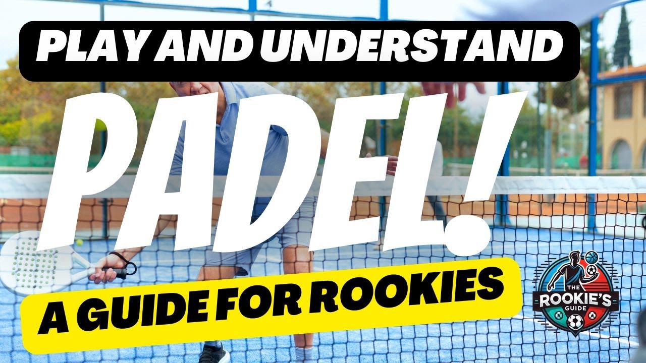 How to Play Padel: Rules, Scoring & Gameplay Explained | The Rookie&rsquo;s Guide to Sports