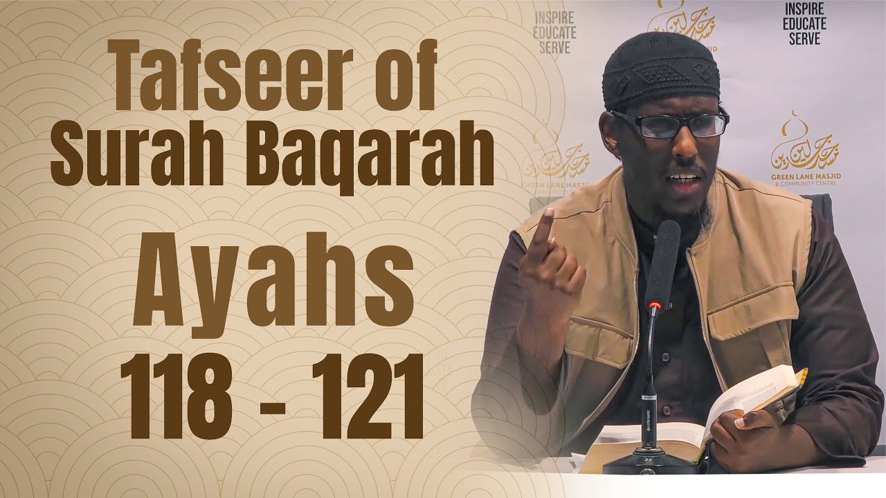 21: Tafseer Surah al-Baqarah (Verses 118-121) - Shaykh Mustafa Abu Rayyan