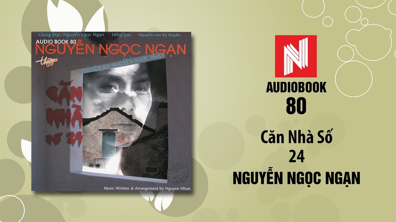 Nguyễn Ngọc Ngạn Truyện Ma | Căn Nhà Số 24 (Audio Book 80)