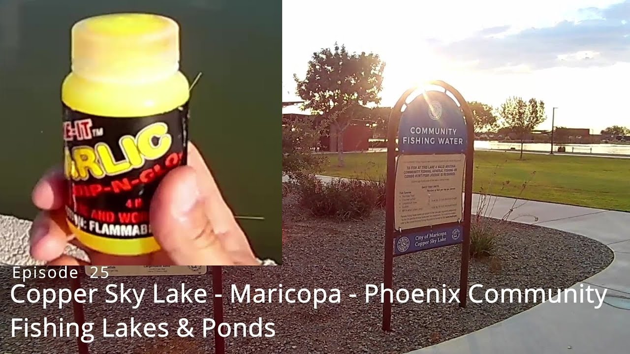 Episode 25 Copper Sky Lake - Maricopa AZ - Phoenix Community Fishing Lakes & Ponds