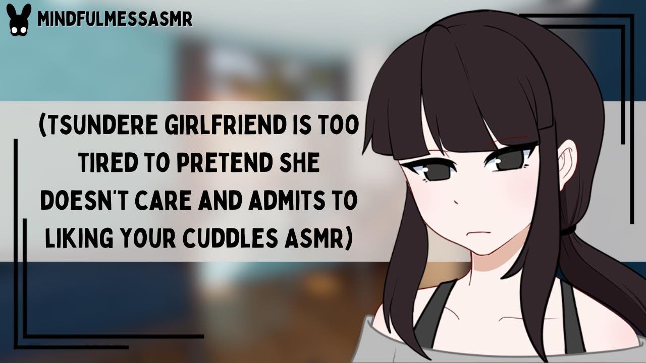 Don't Tell Me What To Do (Tired Tsundere Girlfriend ASMR)