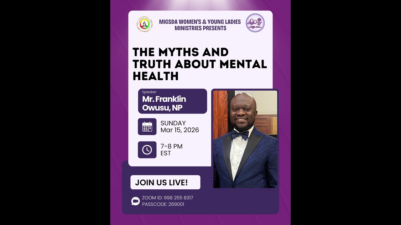 MIGSDA WOMANS MINISTRIES |  MARCH-16-26.  [ TOPIC.MENTAL HEALTH ]  LED BY FRANKLIN OWUSU