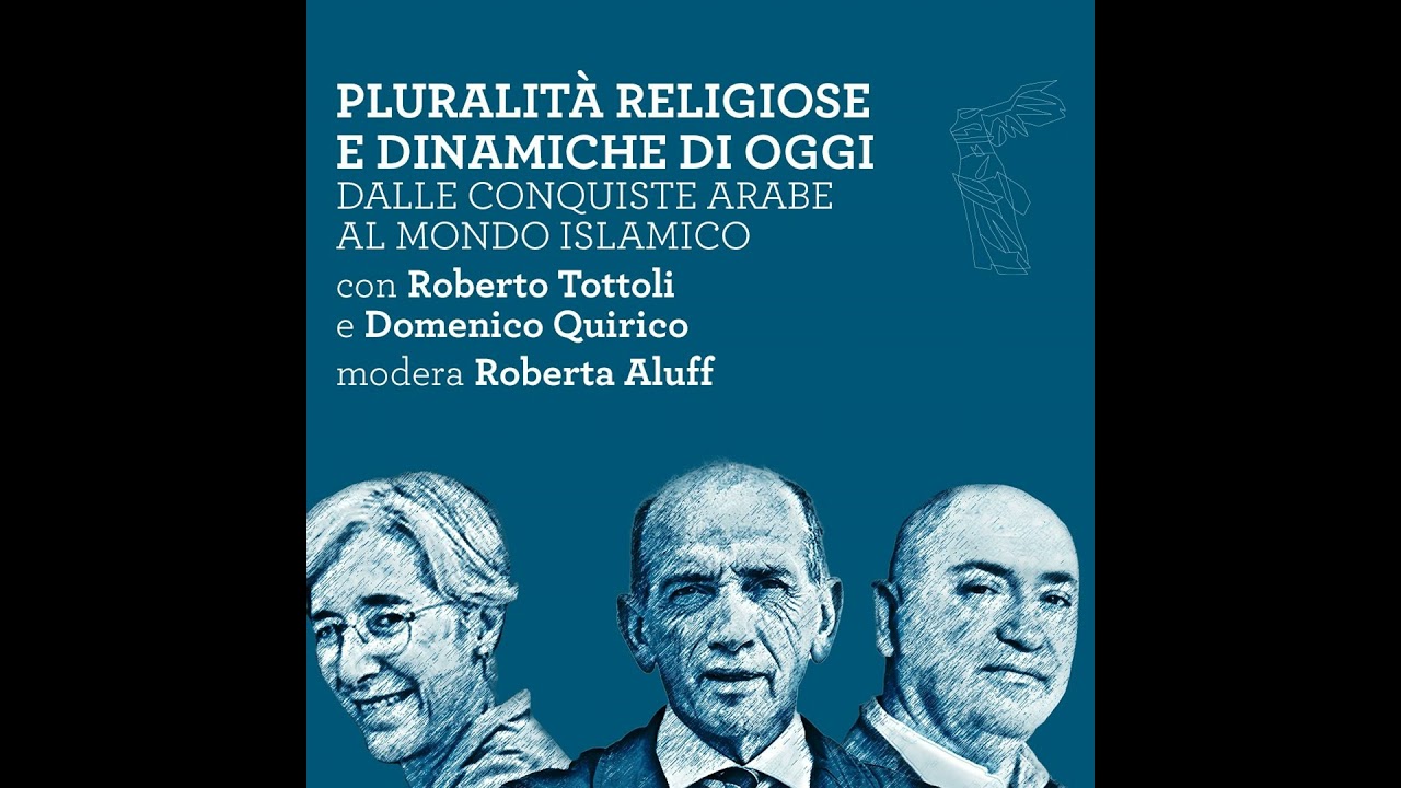 Roberto Tottoli e Domenico Quirico - Pluralit&agrave; religiose e dinamiche di oggi