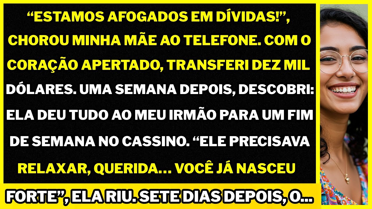 Mandei dez mil dólares achando que era pra salvar meus pais da falência. Descobri: foi pro jogo.