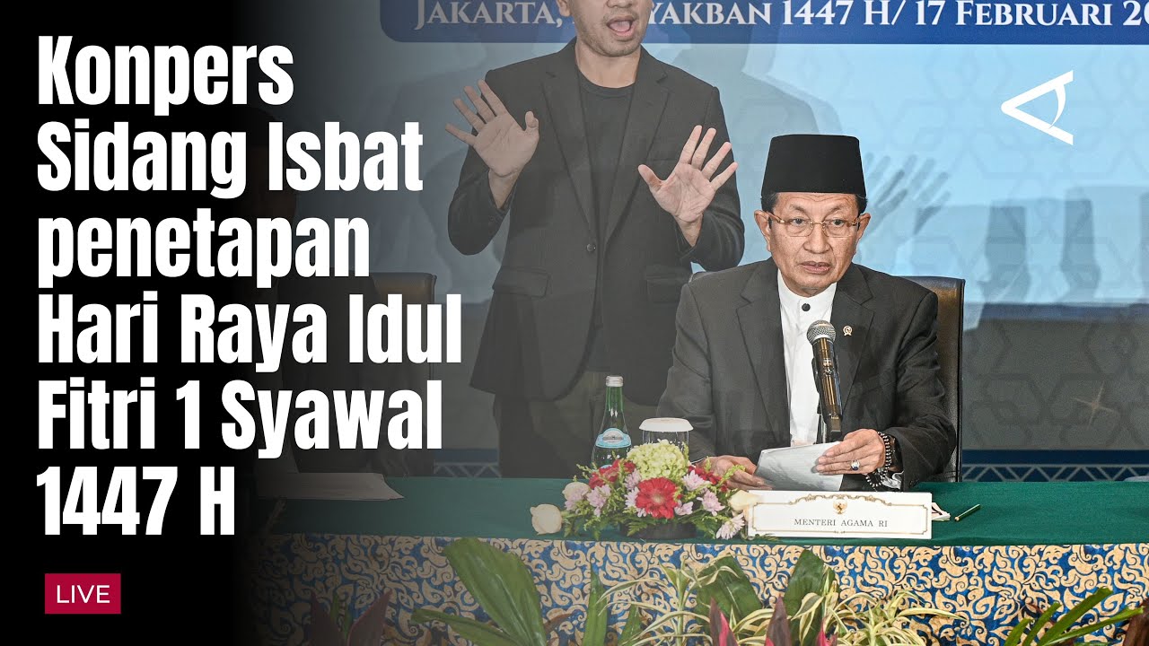 [LIVE] Sidang Isbat penetapan Hari Raya Idul Fitri 1 Syawal 1447H (19/2)