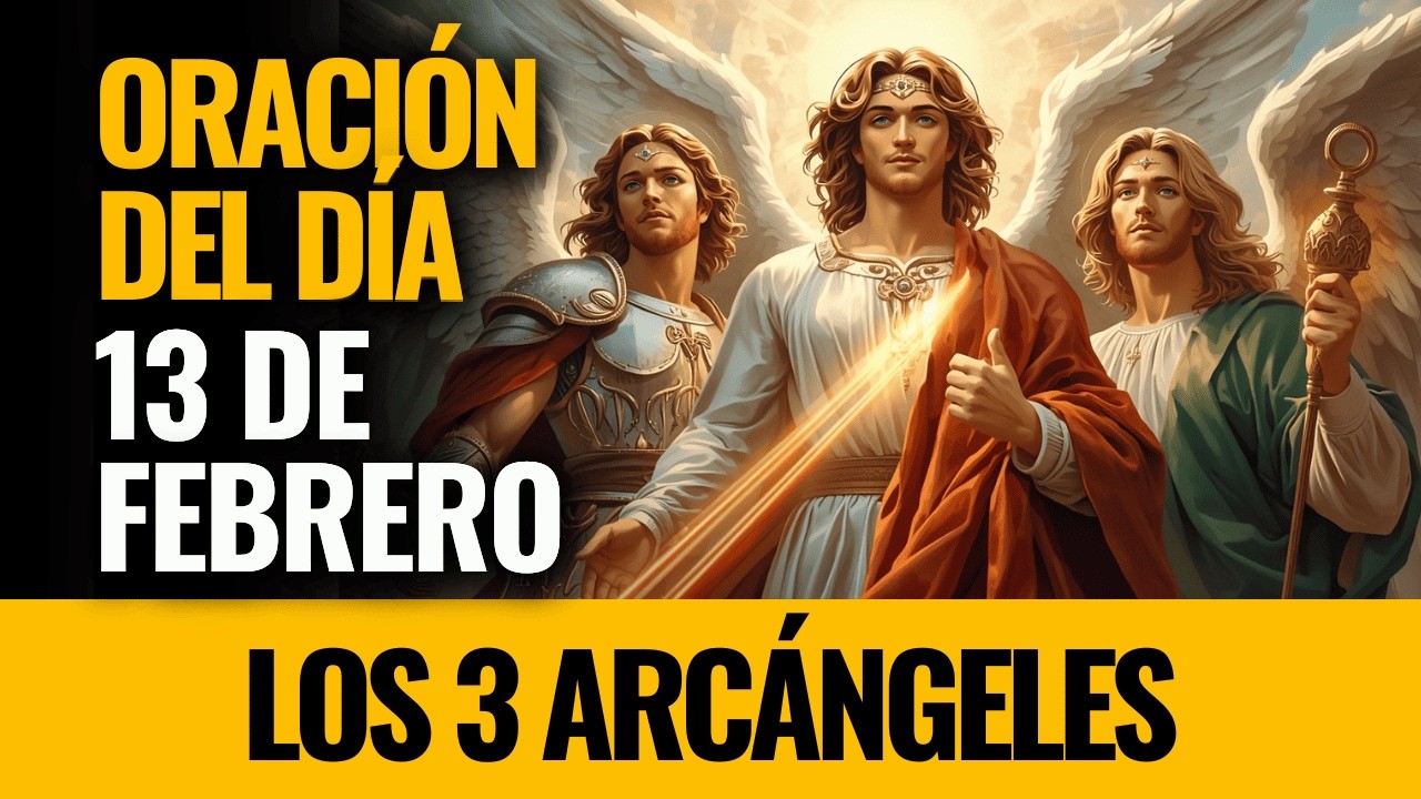 ¡Los 3 Arcángeles fortalecen tu fe en medio de la incertidumbre! Ruega con fe