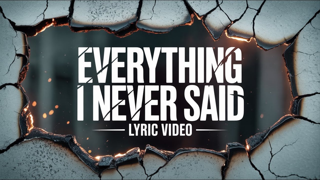 Never Say Never - Everything I Never Said [Official Lyric Video]