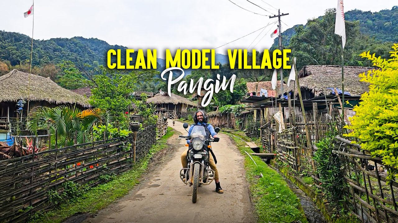 Clean Model Village - Pangin, Arunachal Pradesh