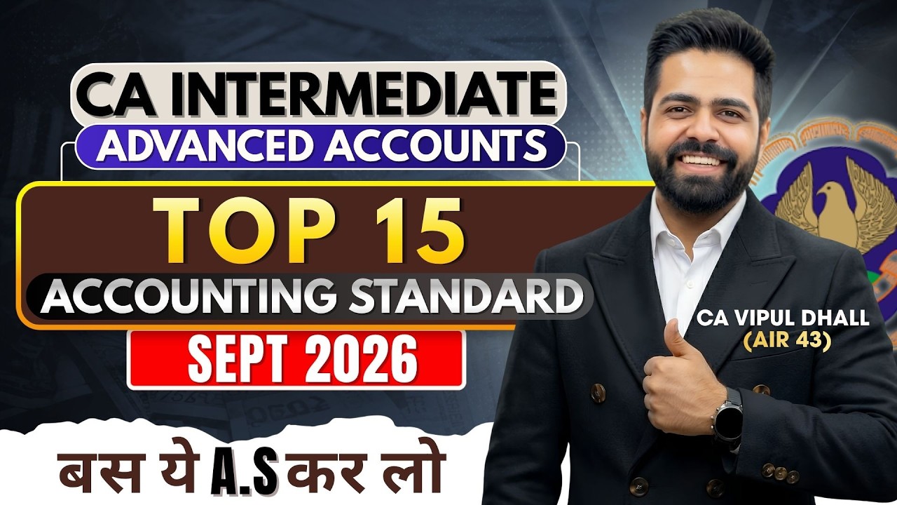 Top 15 Most Important Accounting Standards | CA Inter by CA Vipul Dhall