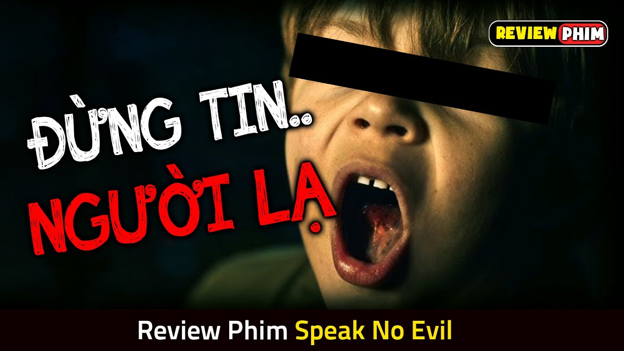 Ngủ Nhà Người Lạ Qua Đêm, Cả Gia Đình Nhận Cái Kết RÙNG RỢN - Review Phim SPEAK NO EVIL