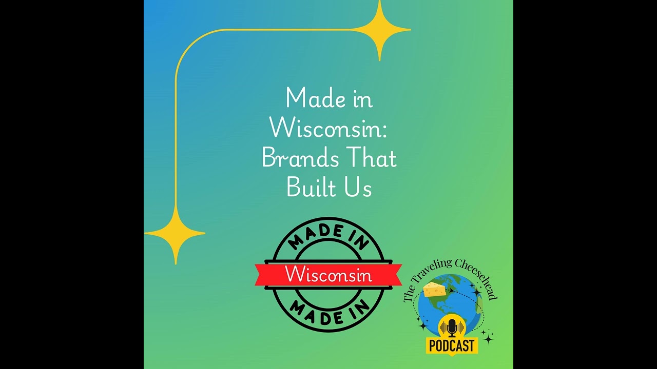 Made in Wisconsin: Brands That Built Us