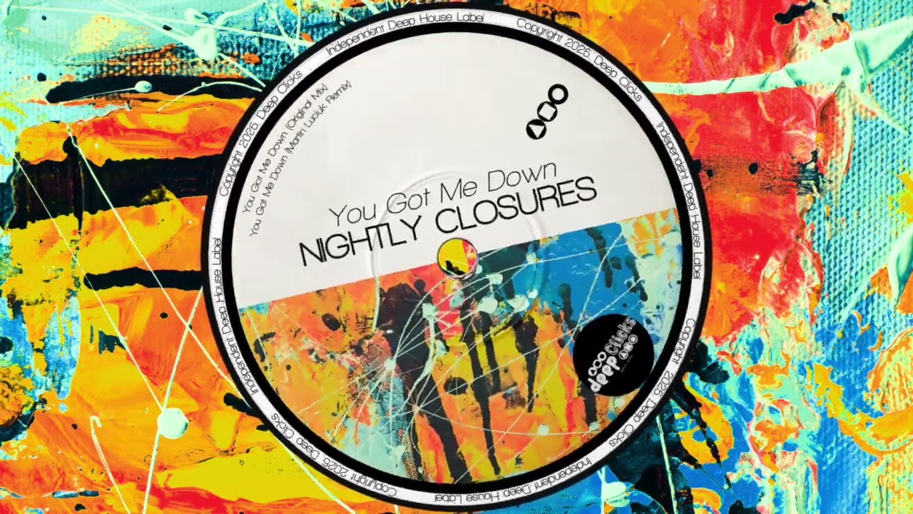 Nightly Closures - You Got Me Down [Deep Clicks]