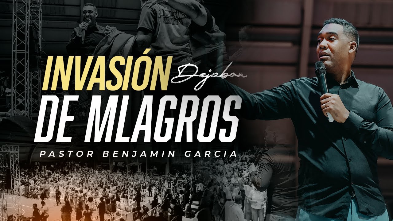 INVASION DE MILAGROS PARA DAJABON | PASTOR BENJAMIN GARCIA