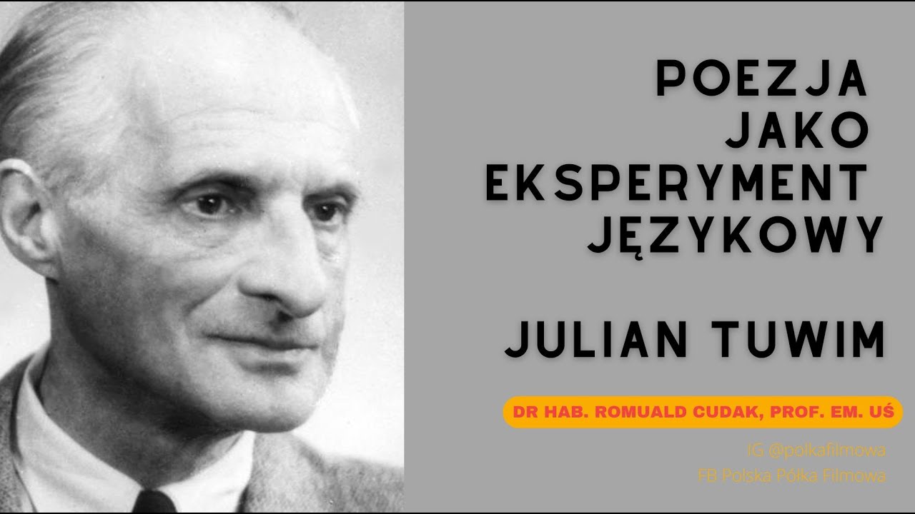 Julian Tuwim „Słopiewnie” Poezja jako eksperyment językowy, cz. I - dr hab. Romuald Cudak, prof. UŚ