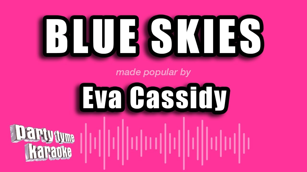 Eva Cassidy - Blue Skies (Karaoke Version)