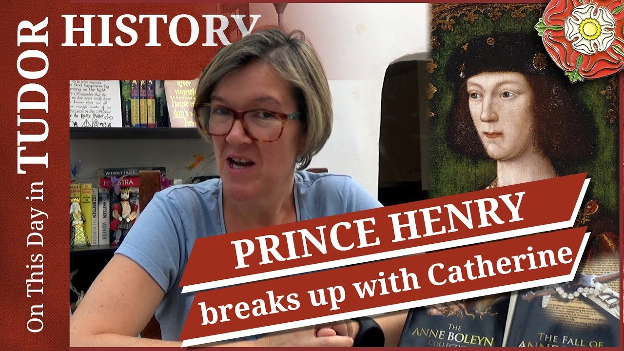 June 27 - Prince Henry breaks up with Catherine of Aragon