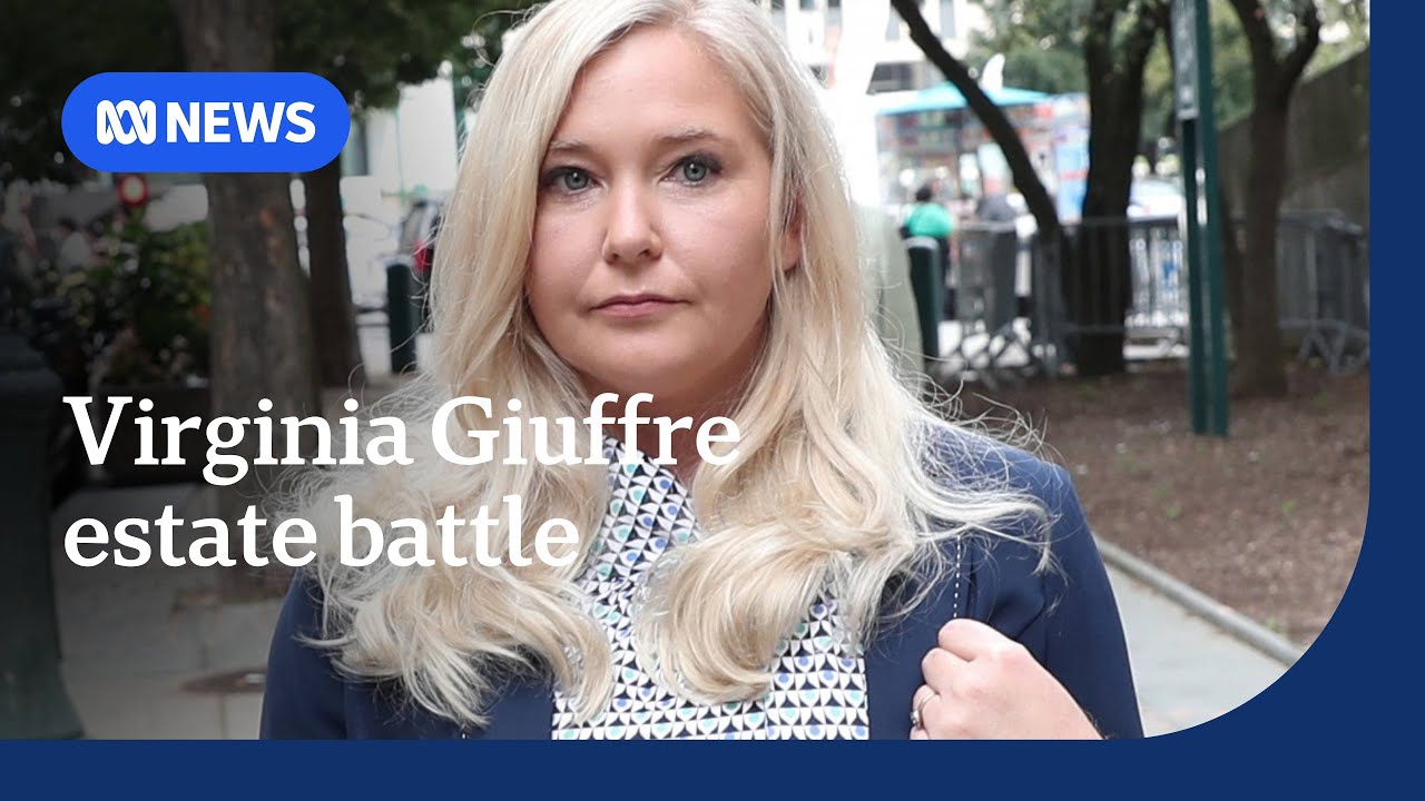 Legal battle begins over Virginia Giuffre&rsquo;s multi-million-dollar estate | ABC NEWS