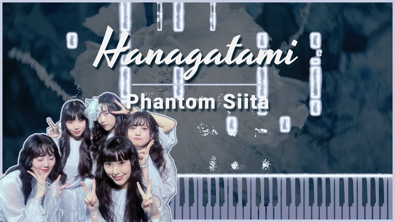 ファントムシータ Phantom Siita -『HANAGATAMI』Piano Tutorial