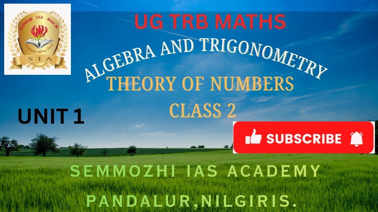 Semmozhi IAS Academy - UG TRB Maths -ALGEBRA AND TRIGONOMETRY-THEORY OF NUMBERS-CLASS-2