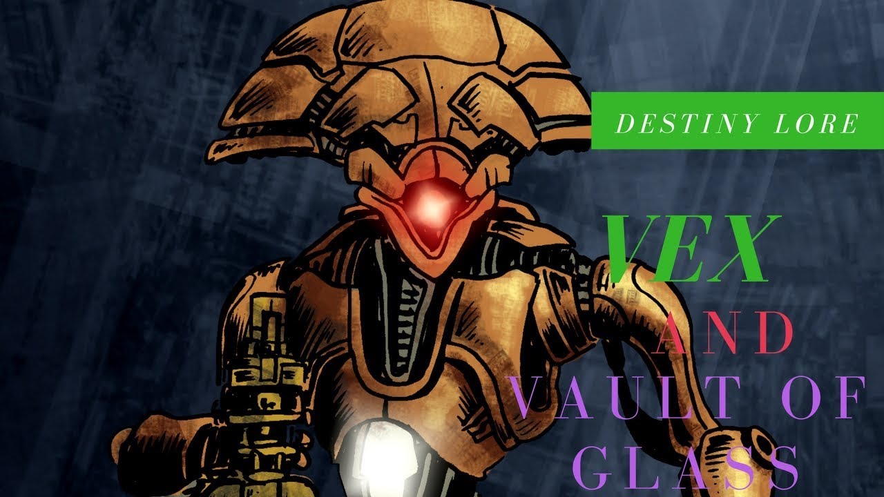 Destiny Lore: The Vex and the Vault of Glass